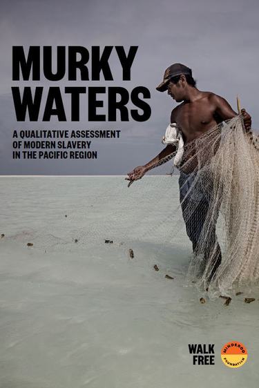 Murky Waters. A Qualitative Assessment of Modern Slavery in the Pacific Region
